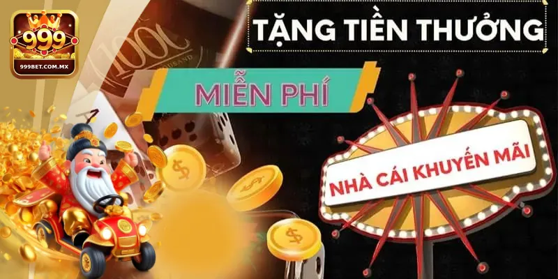 Tổng Hợp Các Chương Trình Khuyến Mãi 999bet Siêu Hot 2 Các hình thức khuyến mãi tại nhà cái 999bet