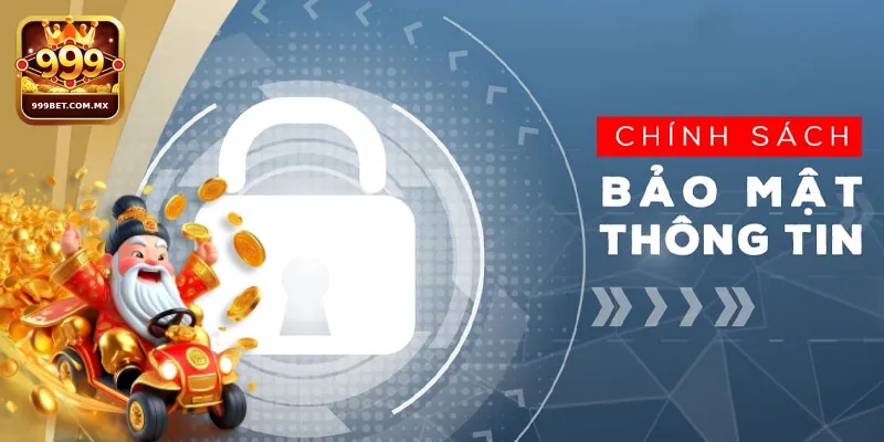 Chính Sách Bảo Mật 999bet - Giữ Quyền Lợi Cho Người Chơi 1 Nghĩa vụ của nhà cái trong việc thực hiện Chính sách bảo mật 999bet